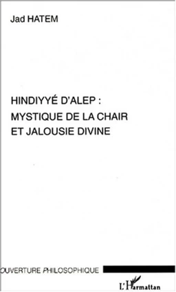 HINDYYE D'ALEP : MYSTIQUE DE LA CHAIR ET JALOUSIE DIVINE