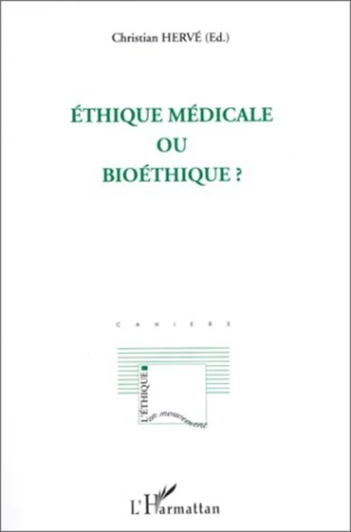 Ethique médicale ou bioéthique? - Christian Hervé - Editions L'Harmattan