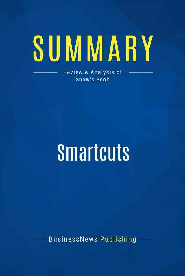 Summary: Smartcuts - BusinessNews Publishing - Must Read Summaries