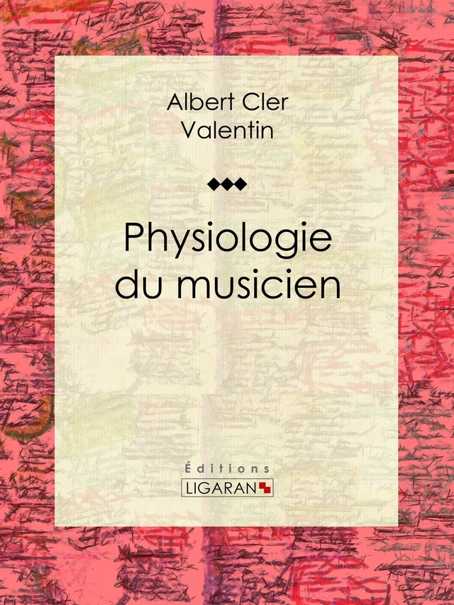 Physiologie du musicien - Albert Cler,  Ligaran - Ligaran