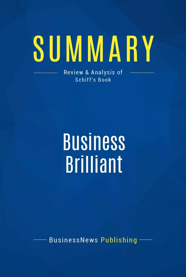 Summary: Business Brilliant - BusinessNews Publishing - Must Read Summaries