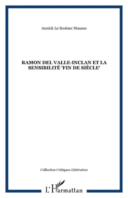 Ramon Del Valle-Inclan et la sensibilité "fin de siècle"