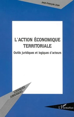 L'ACTION ÉCONOMIQUE TERRITORIALE