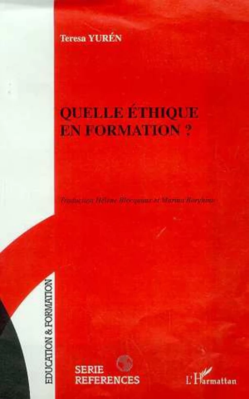 QUELLE ETHIQUE EN FORMATION ? - Teresa Yuren - Editions L'Harmattan