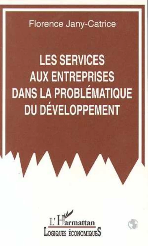 Les services aux entreprises dans la problématique du développement - Florence Jany-Catrice - Editions L'Harmattan