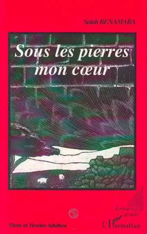 Sous les pierres mon cur - Salah Benamara - Editions L'Harmattan