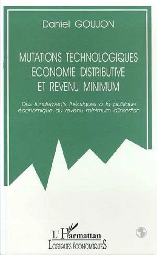 Mutations technologiques, économie distributive et revenu minimum - Daniel Goujon - Editions L'Harmattan