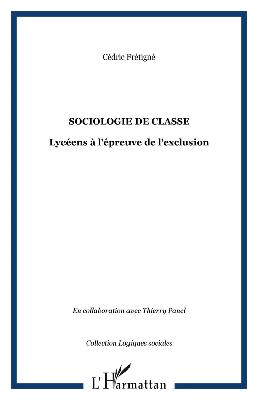 SOCIOLOGIE DE CLASSE - Cédric Frétigné - Editions L'Harmattan