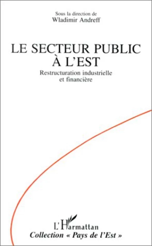 Le secteur public à l'Est - Wladimir Andreff - Editions L'Harmattan