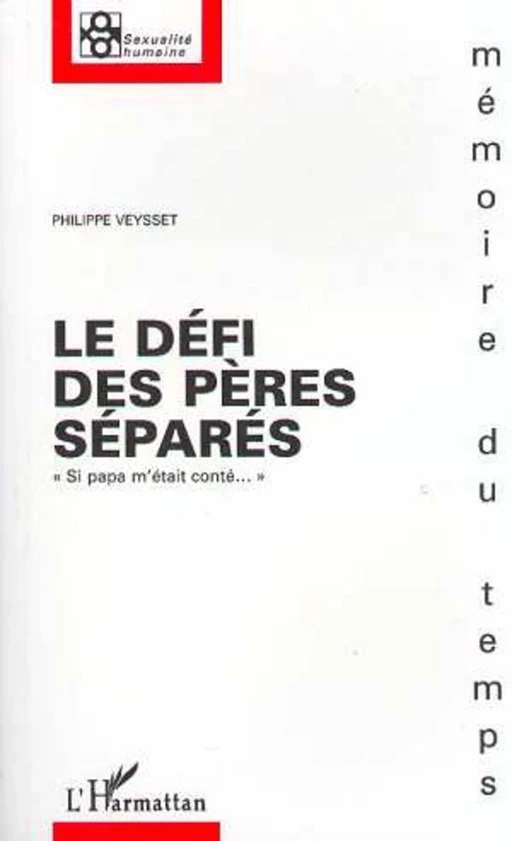 Le défi des pères séparés - Philippe Veysset - Editions L'Harmattan