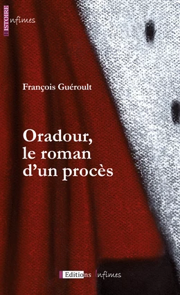 Oradour, le roman d'un procès