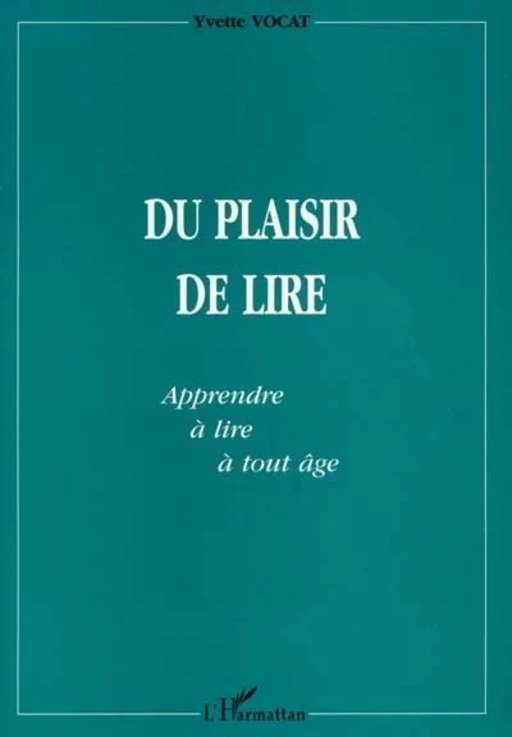 DU PLAISIR DE LIRE - Yvette Vocat - Editions L'Harmattan