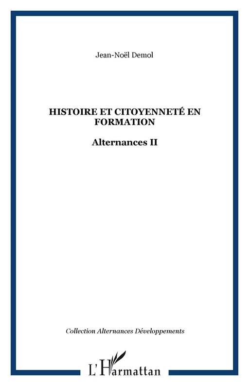 HISTOIRE ET CITOYENNETÉ EN FORMATION - Jean-Noël Demol - Editions L'Harmattan