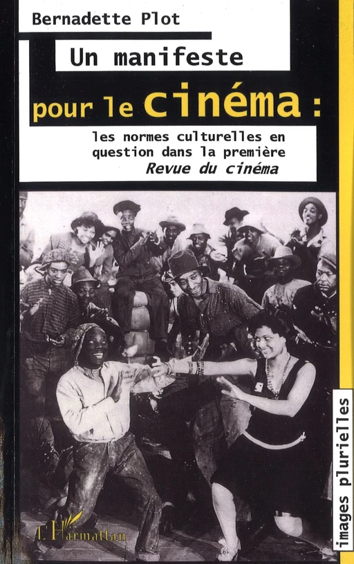 Un manifeste pour le cinéma - Bernadette Plot - Editions L'Harmattan