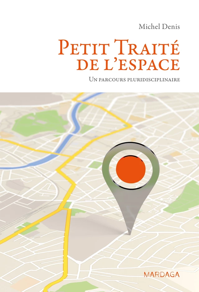 Petit Traité de l'espace - Michel Denis - Mardaga