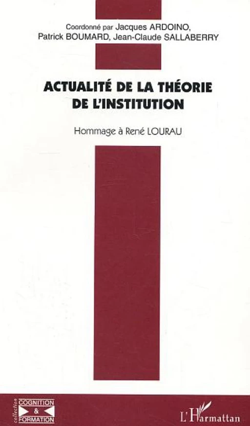 Actualité de la théorie de l'institution -  - Editions L'Harmattan