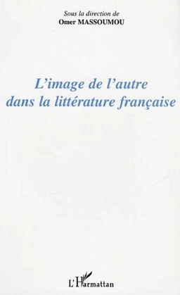 L'image de l'autre dans la littérature française