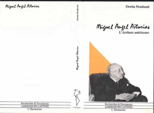 Miguel Angel Asturias - Dorita Nouhaud - Editions L'Harmattan