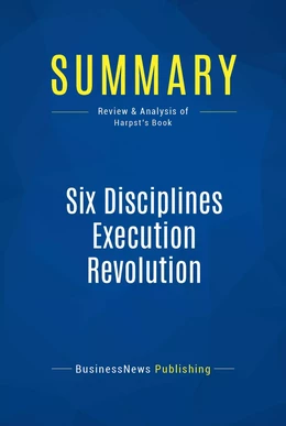 Summary: Six Disciplines Execution Revolution