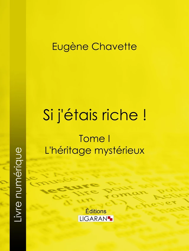 Si j'étais riche ! - Eugène Chavette - Ligaran