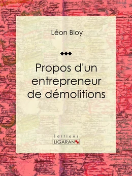 Propos d'un entrepreneur de démolitions