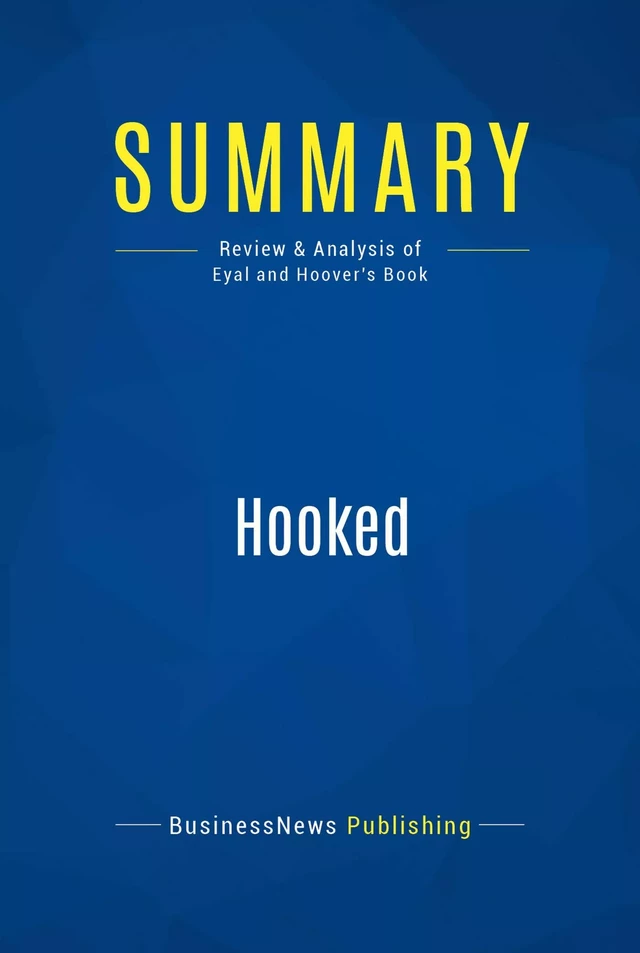 Summary: Hooked - BusinessNews Publishing - Must Read Summaries