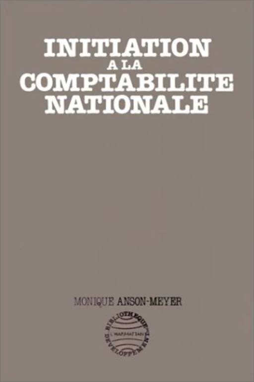 Initiation à la comptabilité nationale - Monique Anson-Meyer - Editions L'Harmattan