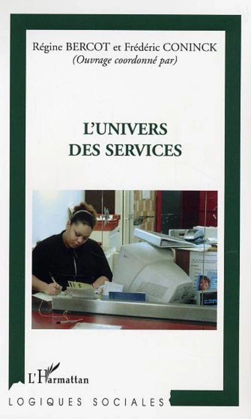 L'univers des services - Régine Bercot, Frédéric de Coninck - Editions L'Harmattan