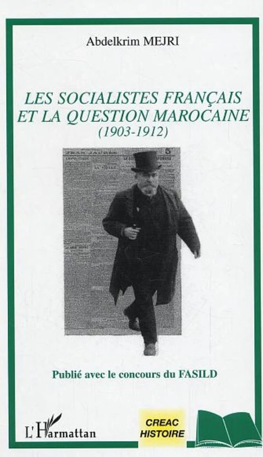 Les socialistes français et la question marocaine - Abdelkrim Mejri - Editions L'Harmattan