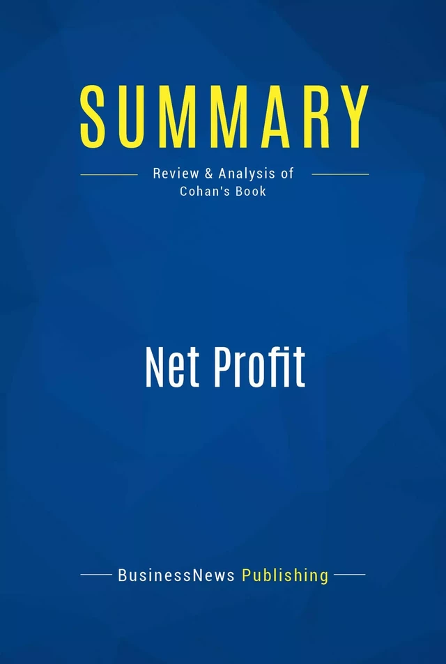 Summary: Net Profit - BusinessNews Publishing - Must Read Summaries