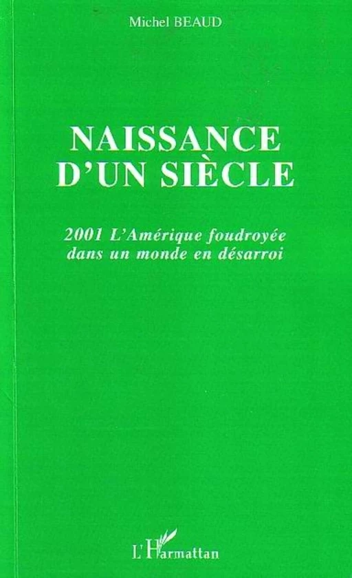 Naissance d'un siècle - Michel Beaud - Editions L'Harmattan