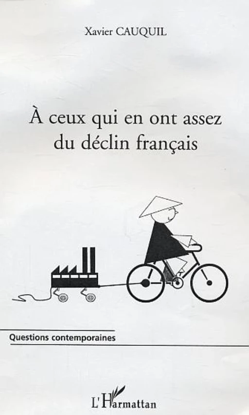 A ceux qui en ont assez du déclin français - Xavier Cauquil - Editions L'Harmattan