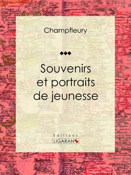 Souvenirs et portraits de jeunesse