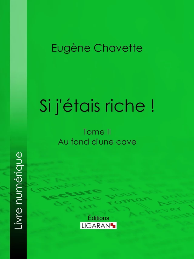 Si j'étais riche ! - Eugène Chavette,  Ligaran - Ligaran