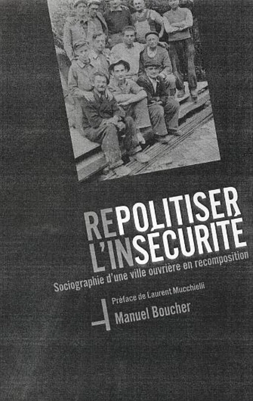 Repolitiser l'insécurité - Manuel Boucher - Editions L'Harmattan