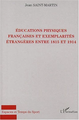 Educations physiques françaises et exemplarités étrangères entre 1815 et 1914