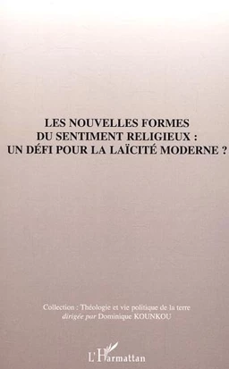 Les nouvelles formes du sentiment religieux : un défi pour la laïcité moderne ?