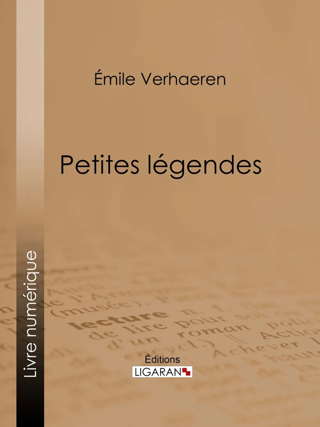 Petites légendes - Émile Verhaeren,  Ligaran - Ligaran