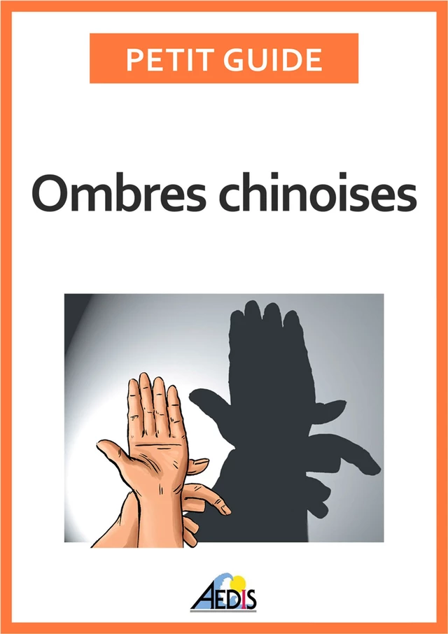 Ombres chinoises -  Petit Guide - Aedis