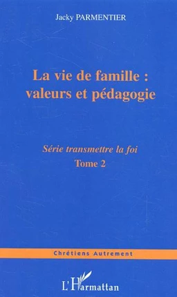 La vie de famille : valeurs et pédagogie