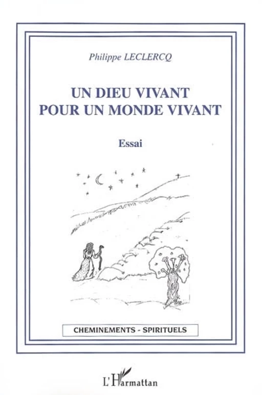 Un dieu vivant pour un monde vivant - Philippe Leclercq - Editions L'Harmattan