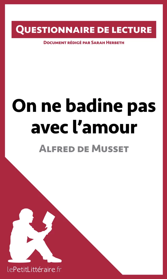 On ne badine pas avec l'amour d'Alfred de Musset -  lePetitLitteraire, Sarah Herbeth - lePetitLitteraire.fr