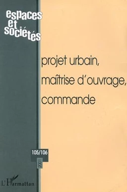 PROJET URBAIN, MAÎTRISE DOUVRAGE, COMMANDE (n°105-106)