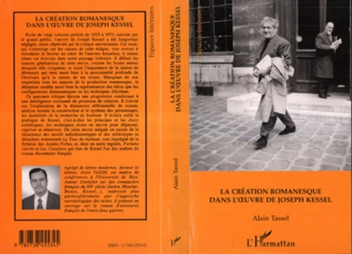 La création romanesque dans l'oeuvre de Joseph Kessel - Alain Tassel - Editions L'Harmattan