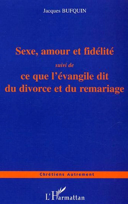 Sexe, amour et fidélité - Jacques Bugquin - Editions L'Harmattan