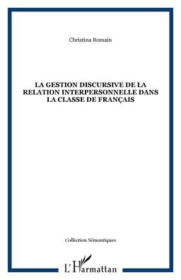 La gestion discursive de la relation interpersonnelle dans la classe de français