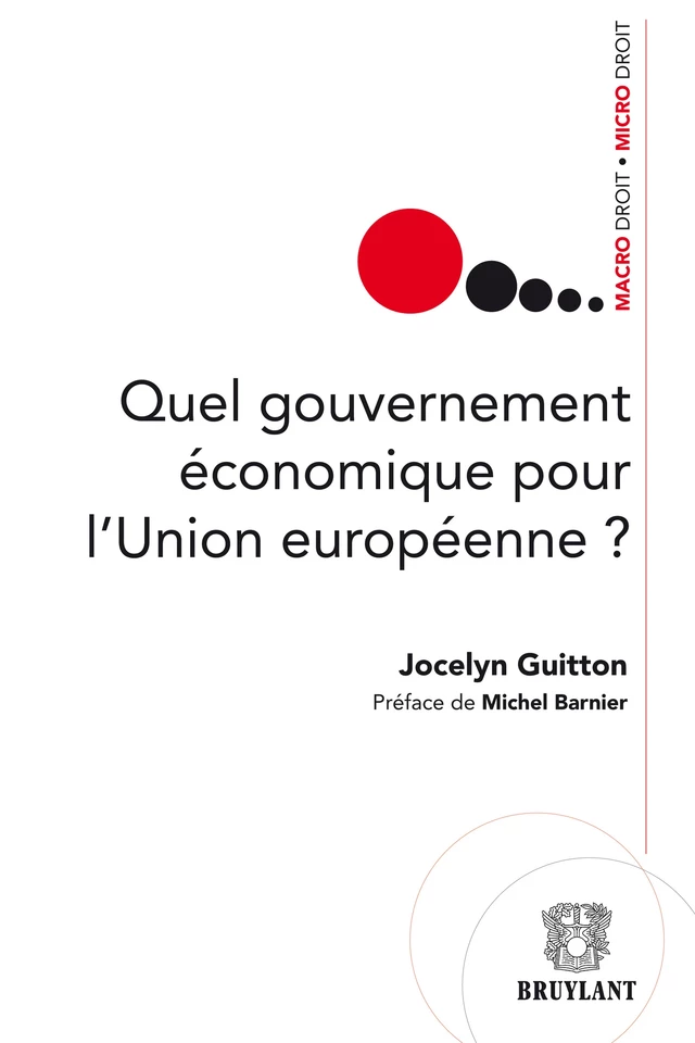 Quel gouvernement économique pour l'Union européenne - Jocelyn Guitton - Bruylant