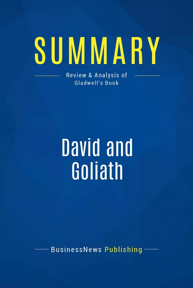 Summary: David and Goliath - BusinessNews Publishing - Must Read Summaries