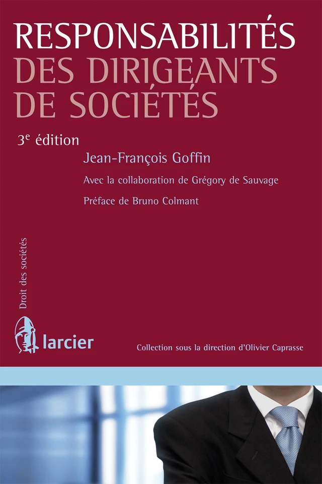 Responsabilités des dirigeants de sociétés - Jean-François Goffin - Éditions Larcier