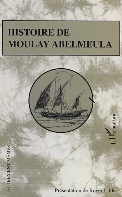 Histoire de Moulay Abelmeula -  - Editions L'Harmattan